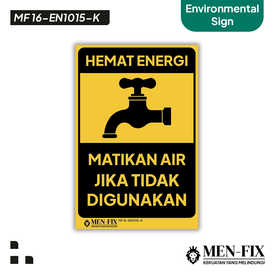 MF 16-EN1015-K Hemat Energi Matikan Air Sticker Sign, Environmental Sign, Sticker Vinyl, Sticker AntiAir&TahanPanas, Sticker Indoor&Outdoor