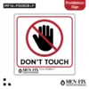 MF 16-PS0808-F Dont Touch Sticker Sign, Prohibition Sign, Sticker Vinyl, Sticker Anti Air & Tahan Panas, Sticker Indoor & Outdoor
