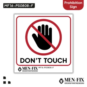 MF 16-PS0808-F Dont Touch Sticker Sign, Prohibition Sign, Sticker Vinyl, Sticker Anti Air & Tahan Panas, Sticker Indoor & Outdoor