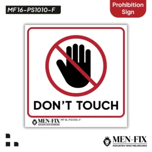 MF 16-PS1010-F Dont Touch Sticker Sign, Prohibition Sign, Sticker Vinyl, Sticker Anti Air & Tahan Panas, Sticker Indoor & Outdoor