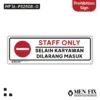 MF 16-PS2508-G Staff Only Sticker Sign, Prohibition Sign, Sticker Vinyl, Sticker Anti Air & Tahan Panas, Sticker Indoor & Outdoor