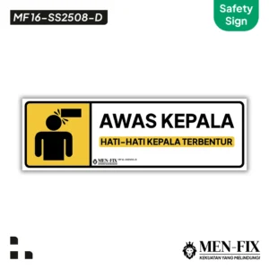 MF 16-SS2508-D Awas Kepala Sticker Sign, Safety Sign, Rambu K3, Sticker Vinyl, Sticker Anti Air & Tahan Panas, Sticker Indoor & Outdoor