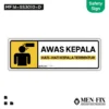 MF 16-SS3010-D Awas Kepala Sticker Sign, Safety Sign, Rambu K3, Sticker Vinyl, Sticker Anti Air & Tahan Panas, Sticker Indoor & Outdoor