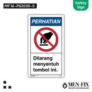MEN-FIX MF 16-PS2035-S Dilarang menyentuh tombol ini Sticker Sign